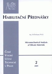 kniha Micromechanical analysis of silicate materials = Mikromechanická analýza silikátových materiálů, ČVUT 2009