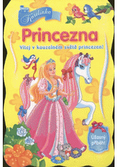 kniha Princezna Karolínka : vítej v kouzelném světě princezen! : úžasný příběh, Levné knihy 