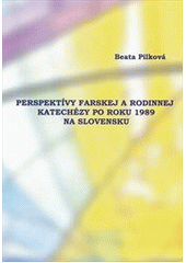 kniha Perspektívy farskej a rodinnej katechézy po roku 1989 na Slovensku, Paulínky 2012