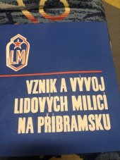 kniha Vznik a vývoj Lidových milicí na Příbramsku, OV KSČ Příbram 1978