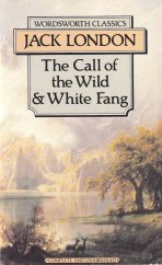 kniha The Call of the Wild and White Fang, Wordsworth Classics 1992