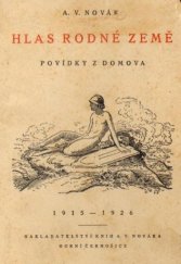 kniha Hlas rodné země povídky z domova, A.V. Novák 1926