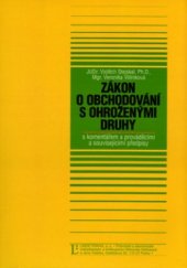 kniha Zákon o obchodování s ohroženými druhy a předpisy související komentář : podle stavu k 1.1.2005, Linde 2005