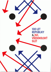 kniha 100 let republiky a XVI. všesokolský slet, Česká obec sokolská 2018