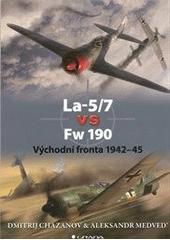 kniha La-5/7 vs Fw 190 východní fronta 1942-45, Grada 2012