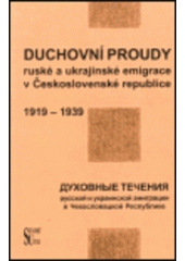 kniha Kronika kulturního, vědeckého a společenského života ruské emigrace v Československé republice = Chronika kul'turnoj, naučnoj i obščestvennoj žizni russkoj emigracii v Čechoslovackoj respublike, Slovanský ústav AV ČR 2000