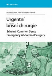 kniha Urgentní břišní chirurgie Schein's common sense emergency abdominal surgery, Grada 2011