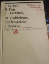 kniha Mikrobiologie, epidemiologie a hygiena Učeb. text pro stř. zdravot. školy, obor zdravot. sester, dietních sester a porodních asitentek, Avicenum 1971