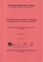 kniha Poradenská psychologie pro pedagogy se zaměřením na problémy v chování problémy v chování mohou mít různé příčiny i různá řešení, Technická univerzita v Liberci 2011