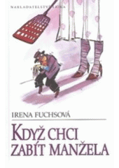 kniha Když chci zabít manžela, Erika 2007