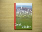 kniha Zámek Mikulov, Regionální muzeum Mikulov 2002