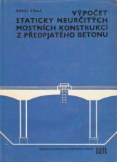 kniha Výpočet staticky neurčitých mostních konstrukcí z předpjatého betonu Určeno [též] studentům konstrukčně dopravního směru stavebních fakult, SNTL 1971