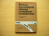 kniha Řešení hornických situací metodami modelování [praktické aplikace a příklady] : vysokošk. příručka pro vys. školy techn., SNTL 1984