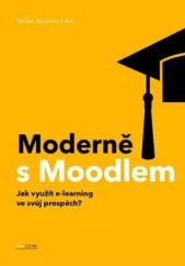 kniha Moderně s Moodle Jak využít e-learning ve svůj prospěch?, CZ.NIC 2015