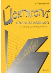 kniha Účetnictví shrnutí základů pro maturanty, vysokoškoláky i podnikatele, Mirago 2004