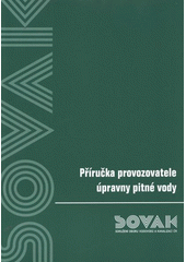 kniha Příručka provozovatele úpravny pitné vody, Medim pro SOVAK ČR 2012