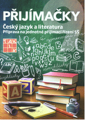 kniha Přijímačky Český jazyk a literarura - Příprava na jednotné přijímací řízení SŠ, Taktik 2016