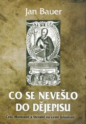 kniha Co se nevešlo do dějepisu Češi, Moravané a Slezané na cestě minulostí, Čas 2019