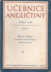 kniha Učebnice angličtiny Část 1, - Texty, otázky, cvičení, konversace, frazeologie - lekce 1-20., Státní pedagogické nakladatelství 1954