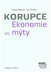 kniha Korupce Ekonomie vs. mýty, Institut Václava Klause 2013