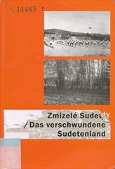 kniha Zmizelé Sudety = Verschwundene Sudetenland, Nakladatelství Českého lesa 2003