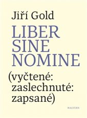 kniha Liber sine nomine (vyčtené: zaslechnuté: zapsasné), Malvern 2017