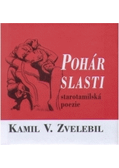 kniha Pohár slasti starotamilská poezie, Triton 2004