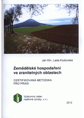 kniha Zemědělské hospodaření ve zranitelných oblastech certifikovaná metodika pro praxi, Výzkumný ústav rostlinné výroby 2012