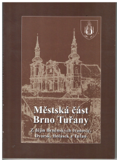 kniha Městská část Brno Tuřany z dějin Brněnských Ivanovic, Dvorsk, Holásek a Tuřan, Městská část Brno Tuřany 2003