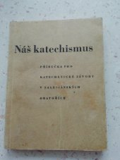 kniha Náš katechismus příručka pro katechetické závody v salesiánských oratořích, Salesiánská oratoř 1941