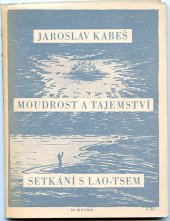 kniha Moudrost a tajemství II. kniha setkání s Lao-Tsem., Jan Pohořelý 1945