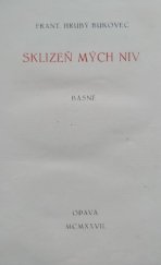 kniha Sklizeň mých niv Báseň, Slezská lidová tiskárna 1927