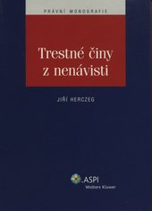 kniha Trestné činy z nenávisti právní monografie, ASPI  2008