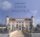 kniha Barokní zámek Milotice, Národní památkový ústav, územní odborné pracoviště v Brně 2010