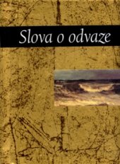 kniha Slova o odvaze, Slovart 2005