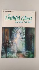 kniha The Faithful Ghost and Other Tall Tales Dominoes Second Edition Level 3, Oxford University Press 2008