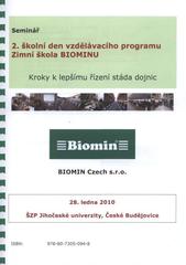 kniha Sborník referátů z 2. školního dne vzdělávacího programu Zimní škola Biominu "Kroky k lepšímu řízení stáda dojnic" 28. ledna 2010, ŠZP Jihočeské univerzity, České Budějovice : seminář, Veterinární a farmaceutická univerzita 2010