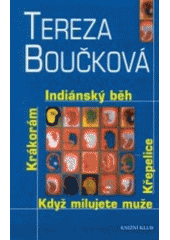 kniha Indiánský běh Křepelice ; Když milujete muže ; Krákorám, Knižní klub 2002