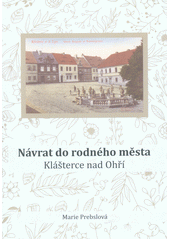 kniha Návrat do rodného města Klášterce nad Ohří, Město Klášterec nad Ohří 2018