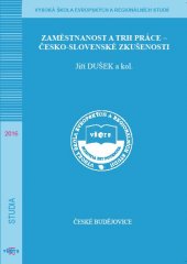 kniha Zaměstnanost a trh práce: česko-slovenské zkušenosti, Vysoká škola evropských a regionálních studií 2016