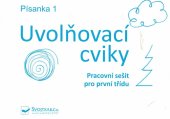 kniha Uvolňovací cviky písanka 1 : pracovní sešit pro první třídu, Svojtka & Co. 2012