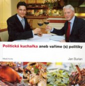 kniha Politická kuchařka, aneb, Vaříme (s) politiky, Mladá fronta 2006