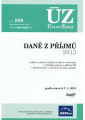 kniha Daně z příjmů zákon o daních z příjmů a zákon o rezervách, vyhlášky, pokyny a sdělení MF, přehled smluv o zamezení dvojího zdanění : podle stavu k 7.1.2013, Sagit 2013