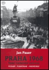 kniha Praha 1968 vpád Varšavské smlouvy : pozadí, plánování, provedení, Argo 2004