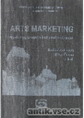 kniha Arts marketing marketing umění a kulturního dědictví, Oeconomica 2007
