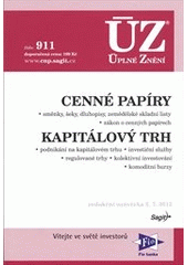 kniha Cenné papíry směnky, šeky, dluhopisy, zemědělské skladní listy, zákon o cenných papírech ; Kapitálový trh : podnikání na kapitálovém trhu, investiční služby, regulované trhy, kolektivní investování, komoditní burzy : redakční uzávěrka 2.7.2012, Sagit 2012