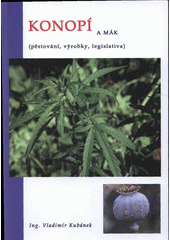 kniha Konopí a mák (pěstování, výrobky, legislativa), Tribun EU 2008