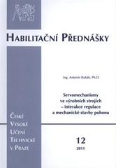 kniha Servomechanismy ve výrobních strojích - interakce regulace a mechanické stavby pohonu = Servomechanisms in machine tools - the interaction of mechanical structure of drive with its control loop, ČVUT 2011