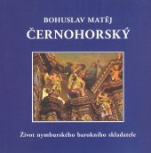 kniha Bohuslav Matěj Černohorský 1684-1742 : život nymburského barokního skladatele, Vega-L 2005