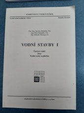 kniha Vodní stavby I Úpravy toků, Jezy, Vodní cesty a plavba, Akademické nakladatelství CERM 2002